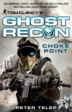 [Tom Clancy's Ghost Recon 03] • Choke Point